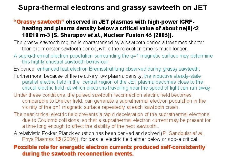 Supra-thermal electrons and grassy sawteeth on JET “Grassy sawteeth” observed in JET plasmas with