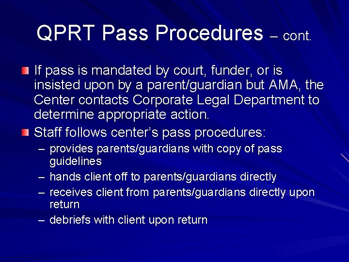 QPRT Pass Procedures – cont. If pass is mandated by court, funder, or is