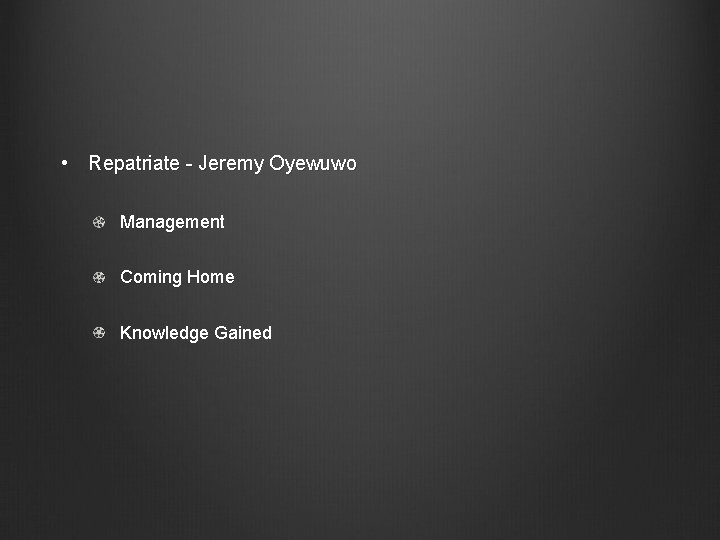  • Repatriate - Jeremy Oyewuwo Management Coming Home Knowledge Gained 