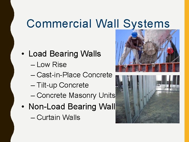 Commercial Wall Systems • Load Bearing Walls – Low Rise – Cast-in-Place Concrete –
