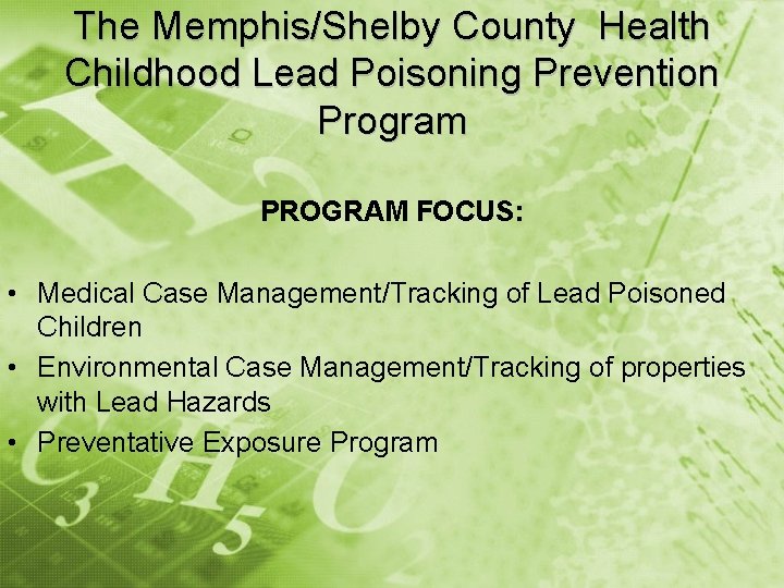 The Memphis/Shelby County Health Childhood Lead Poisoning Prevention Program PROGRAM FOCUS: • Medical Case
