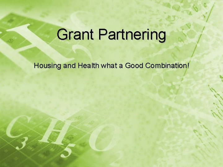 Grant Partnering Housing and Health what a Good Combination! 