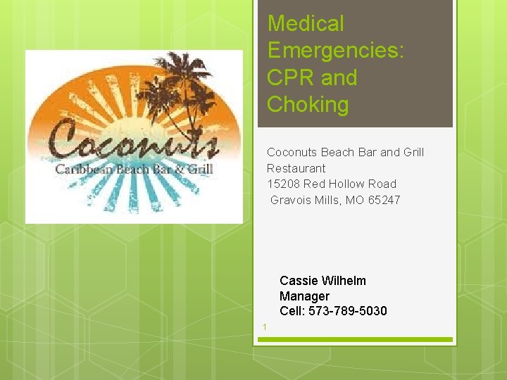 Medical Emergencies: CPR and Choking Coconuts Beach Bar and Grill Restaurant 15208 Red Hollow