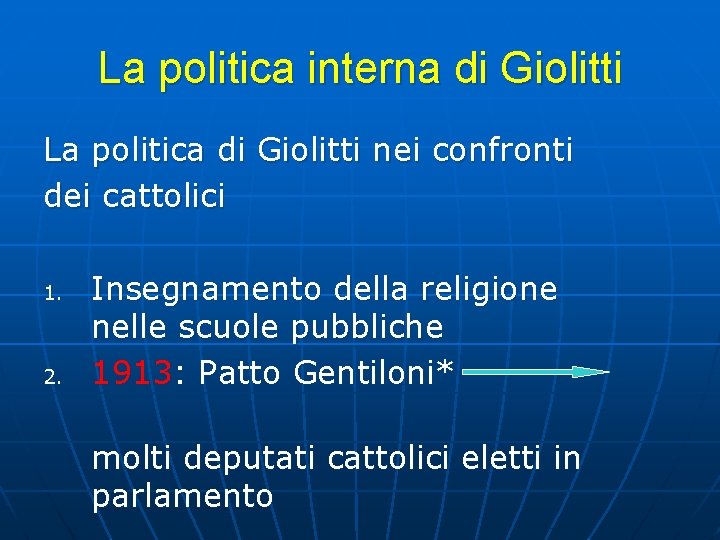 La politica interna di Giolitti La politica di Giolitti nei confronti dei cattolici 1.