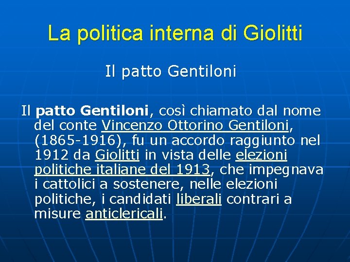 La politica interna di Giolitti Il patto Gentiloni, così chiamato dal nome del conte