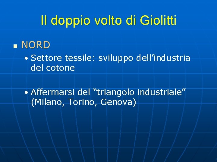 Il doppio volto di Giolitti n NORD • Settore tessile: sviluppo dell’industria del cotone