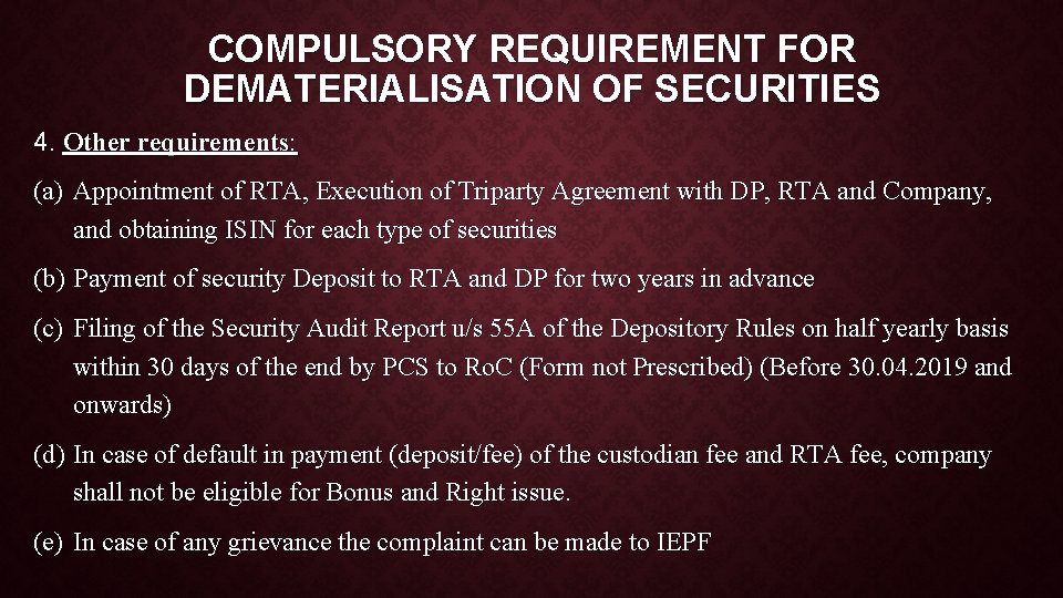 COMPULSORY REQUIREMENT FOR DEMATERIALISATION OF SECURITIES 4. Other requirements: (a) Appointment of RTA, Execution