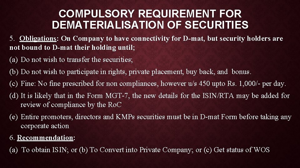 COMPULSORY REQUIREMENT FOR DEMATERIALISATION OF SECURITIES 5. Obligations: On Company to have connectivity for