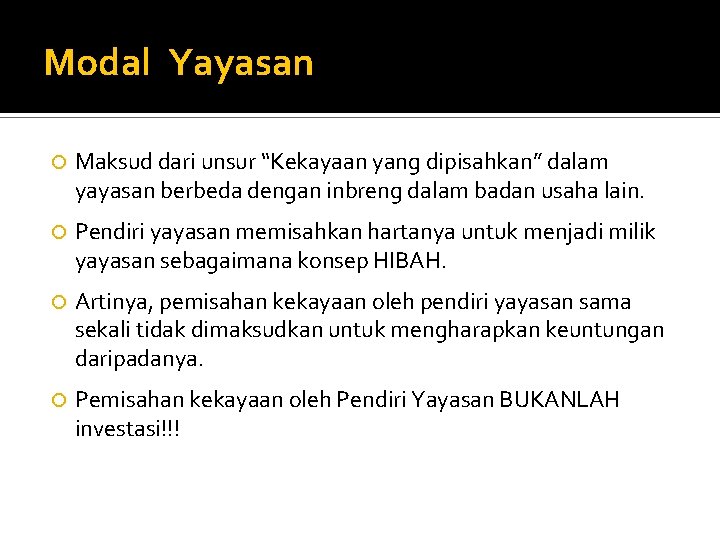 Modal Yayasan Maksud dari unsur “Kekayaan yang dipisahkan” dalam yayasan berbeda dengan inbreng dalam