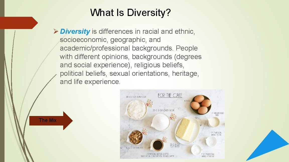 What Is Diversity? Ø Diversity is differences in racial and ethnic, socioeconomic, geographic, and