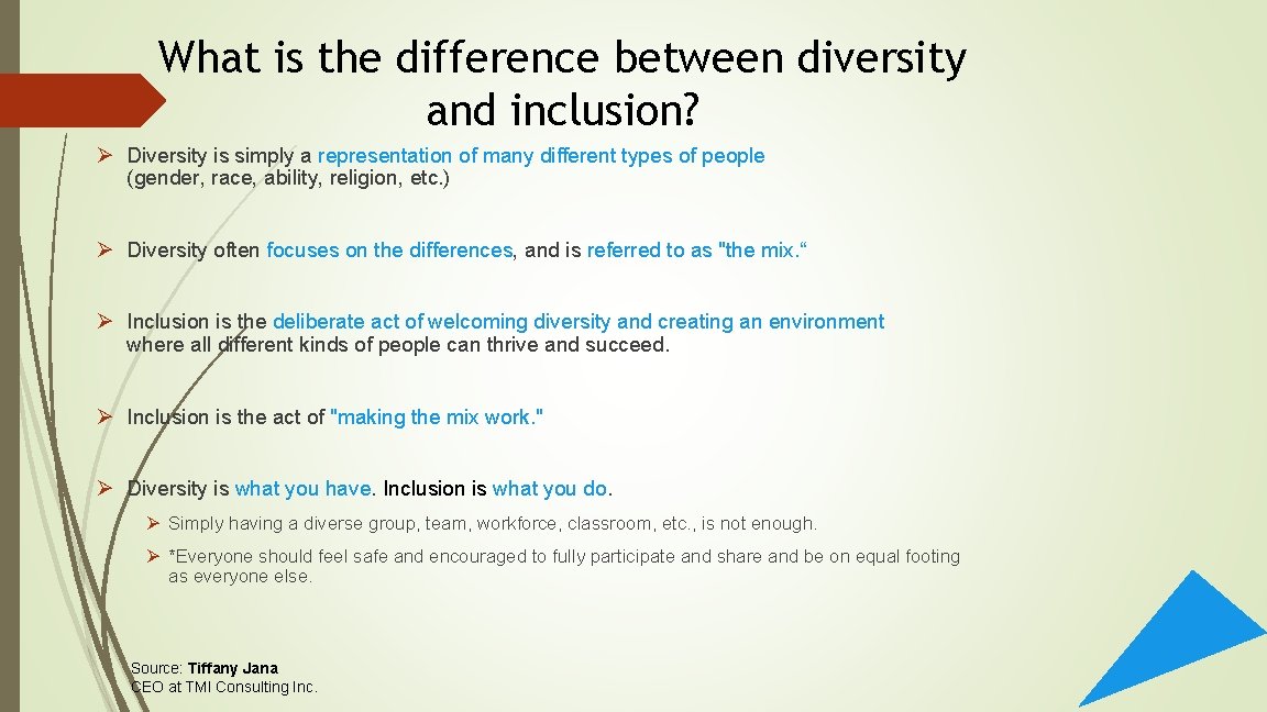 What is the difference between diversity and inclusion? Ø Diversity is simply a representation