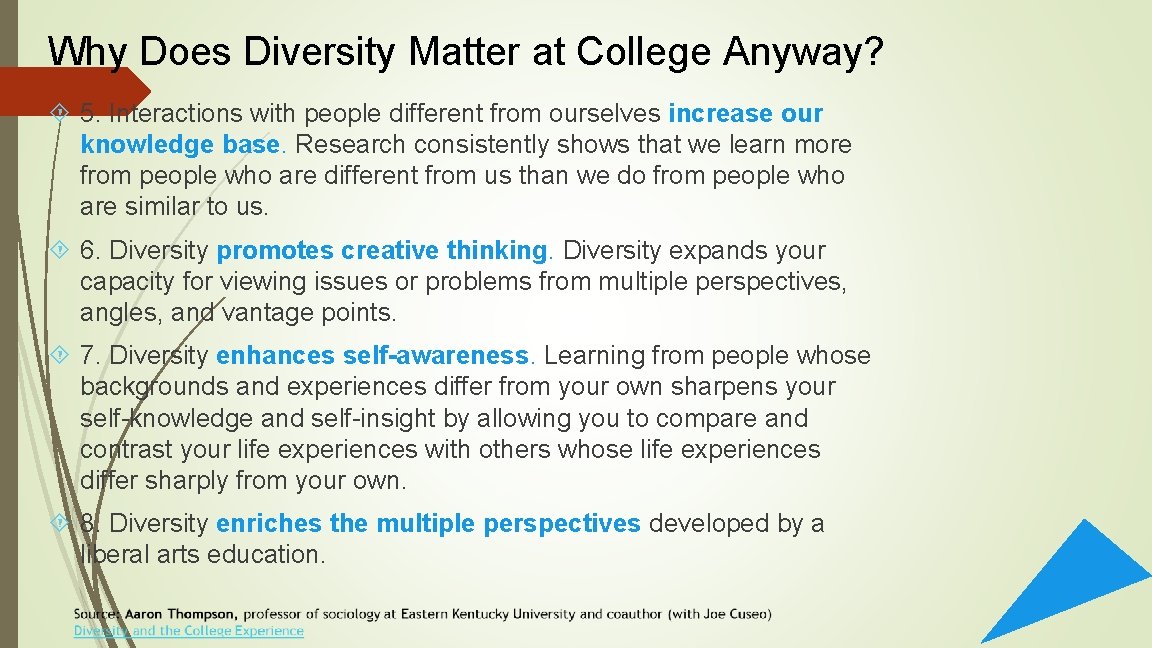 Why Does Diversity Matter at College Anyway? 5. Interactions with people different from ourselves