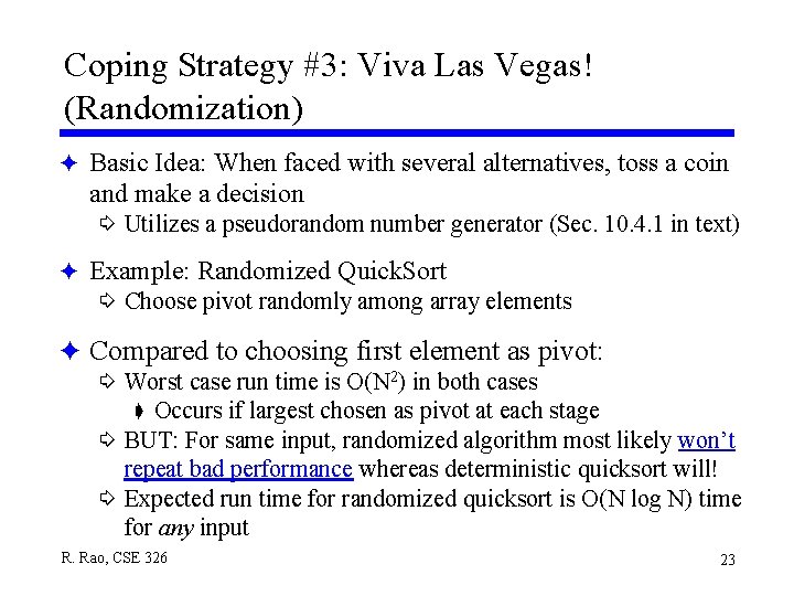 Coping Strategy #3: Viva Las Vegas! (Randomization) F Basic Idea: When faced with several Coping Strategy #3: Viva Las Vegas! (Randomization) F Basic Idea: When faced with several