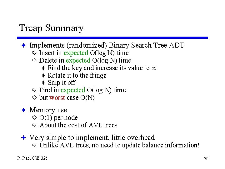 Treap Summary F Implements (randomized) Binary Search Tree ADT í Insert in expected O(log Treap Summary F Implements (randomized) Binary Search Tree ADT í Insert in expected O(log