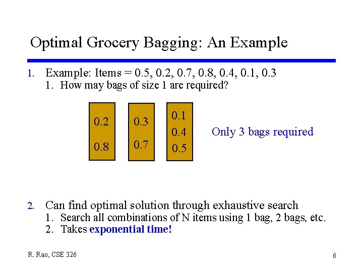 Optimal Grocery Bagging: An Example 1. Example: Items = 0. 5, 0. 2, 0. Optimal Grocery Bagging: An Example 1. Example: Items = 0. 5, 0. 2, 0.
