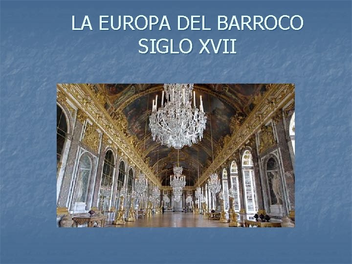 LA EUROPA DEL BARROCO SIGLO XVII 