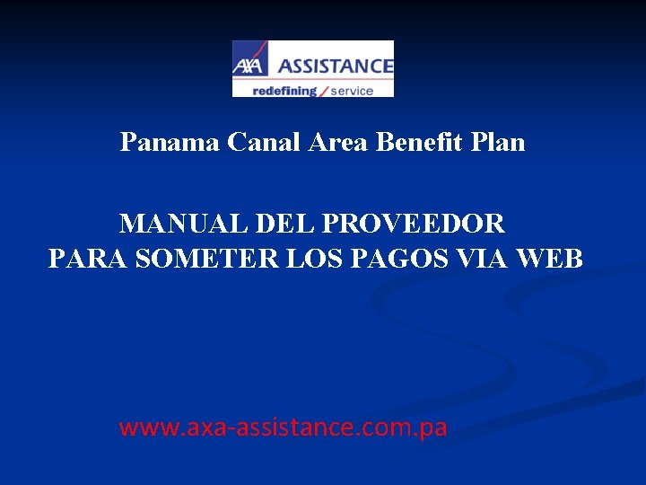 Panama Canal Area Benefit Plan MANUAL DEL PROVEEDOR PARA SOMETER LOS PAGOS VIA WEB