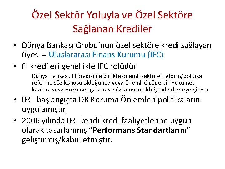 Özel Sektör Yoluyla ve Özel Sektöre Sağlanan Krediler • Dünya Bankası Grubu’nun özel sektöre