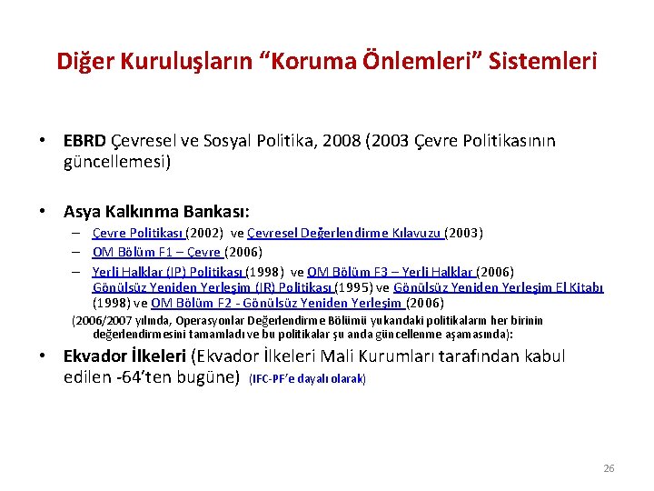 Diğer Kuruluşların “Koruma Önlemleri” Sistemleri • EBRD Çevresel ve Sosyal Politika, 2008 (2003 Çevre