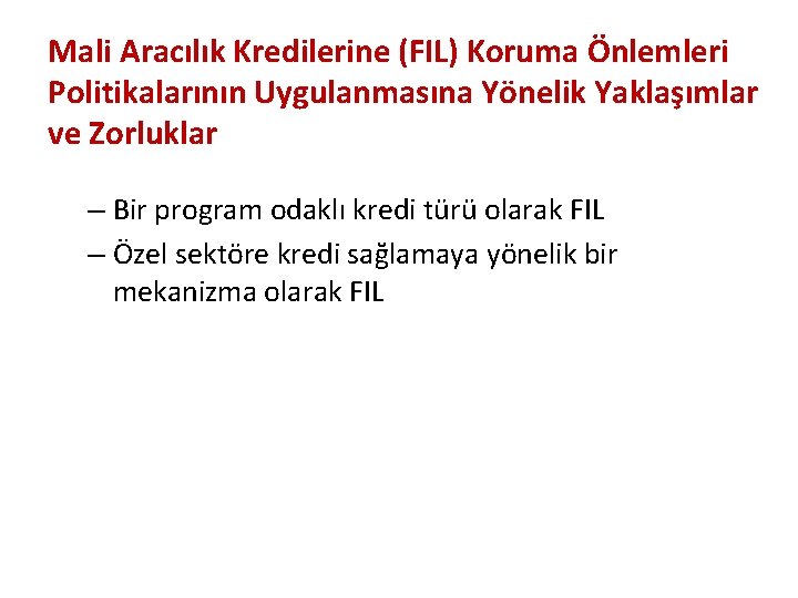 Mali Aracılık Kredilerine (FIL) Koruma Önlemleri Politikalarının Uygulanmasına Yönelik Yaklaşımlar ve Zorluklar – Bir