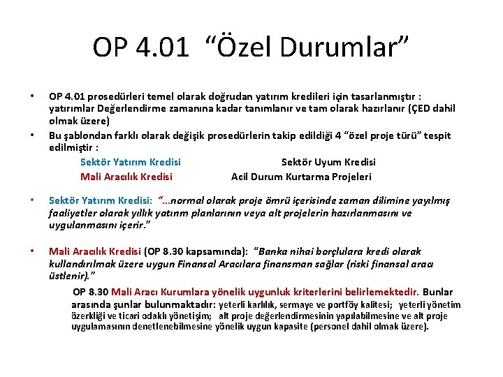 OP 4. 01 “Özel Durumlar” • • OP 4. 01 prosedürleri temel olarak doğrudan