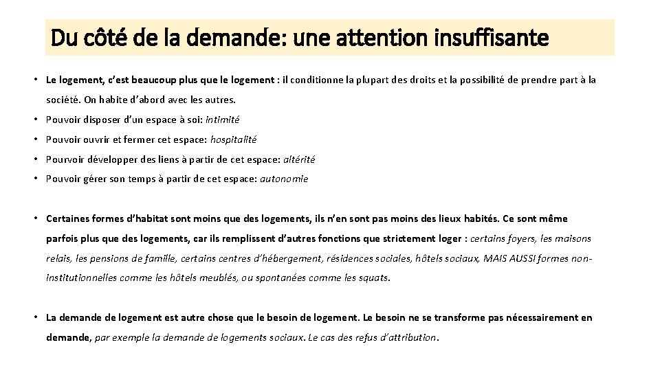 Du côté de la demande: une attention insuffisante • Le logement, c’est beaucoup plus