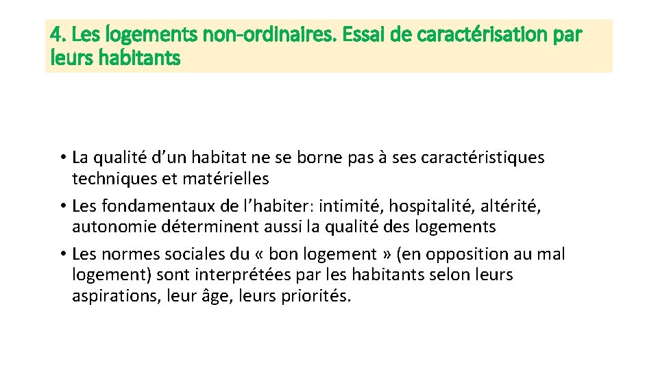 4. Les logements non-ordinaires. Essai de caractérisation par leurs habitants • La qualité d’un