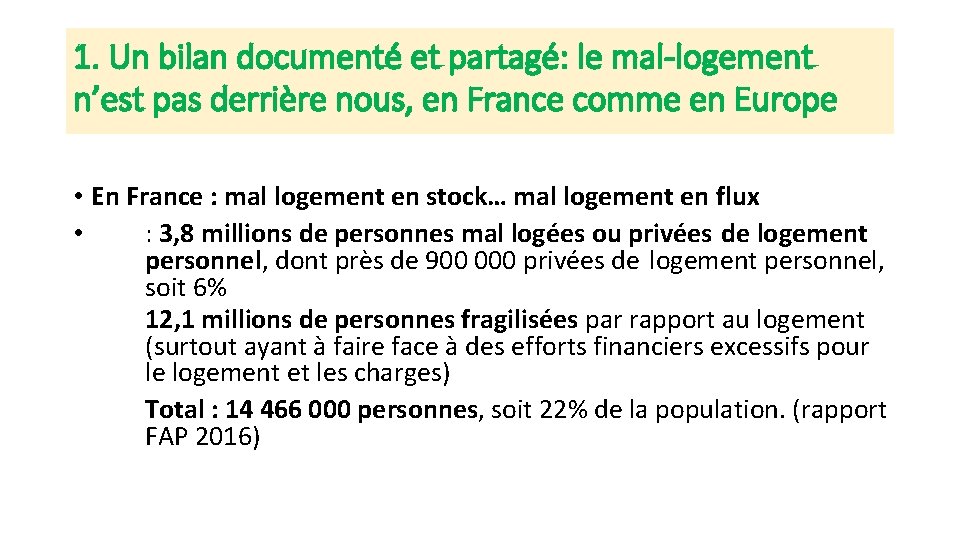 1. Un bilan documenté et partagé: le mal-logement n’est pas derrière nous, en France