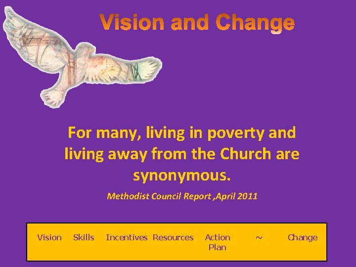 For many, living in poverty and living away from the Church are synonymous. Methodist