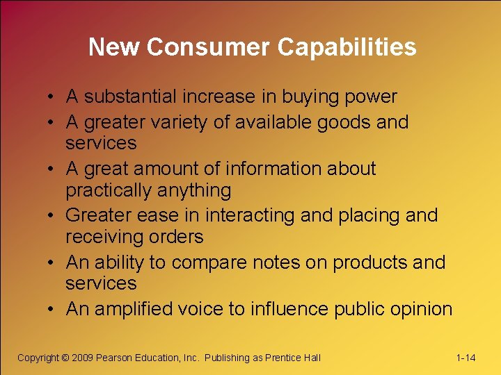 New Consumer Capabilities • A substantial increase in buying power • A greater variety