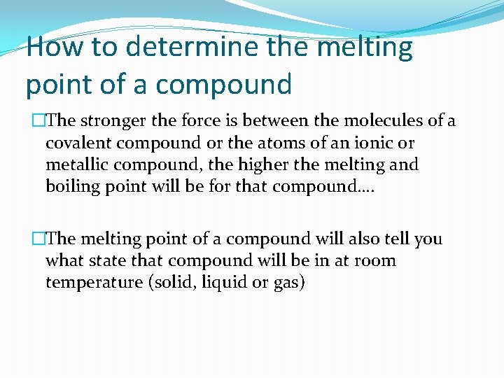 How to determine the melting point of a compound �The stronger the force is