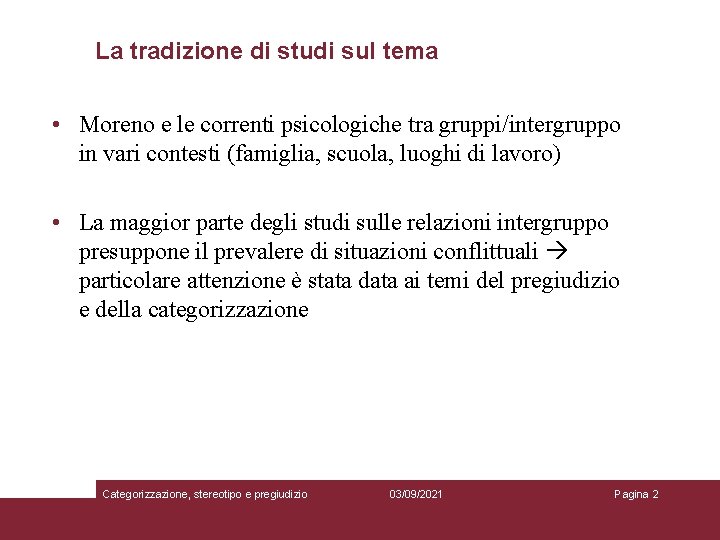 La tradizione di studi sul tema • Moreno e le correnti psicologiche tra gruppi/intergruppo