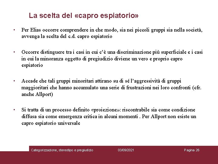 La scelta del «capro espiatorio» • Per Elias occorre comprendere in che modo, sia