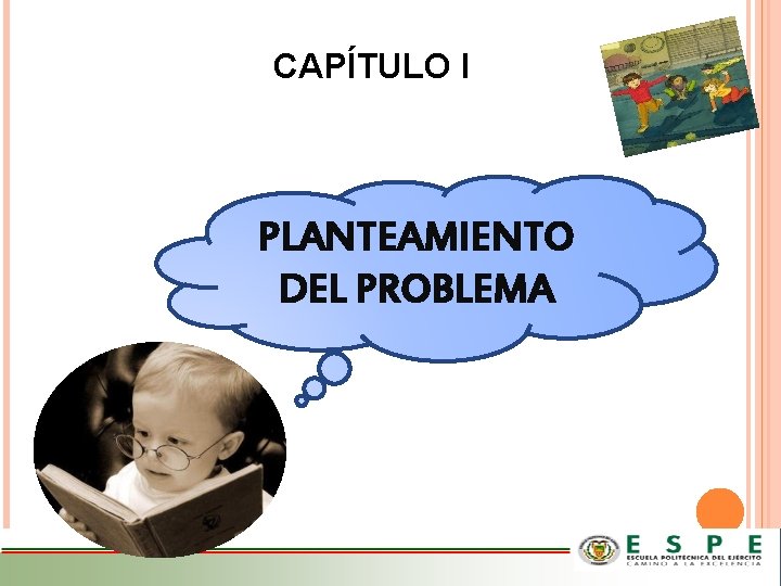 CAPÍTULO I PLANTEAMIENTO DEL PROBLEMA 