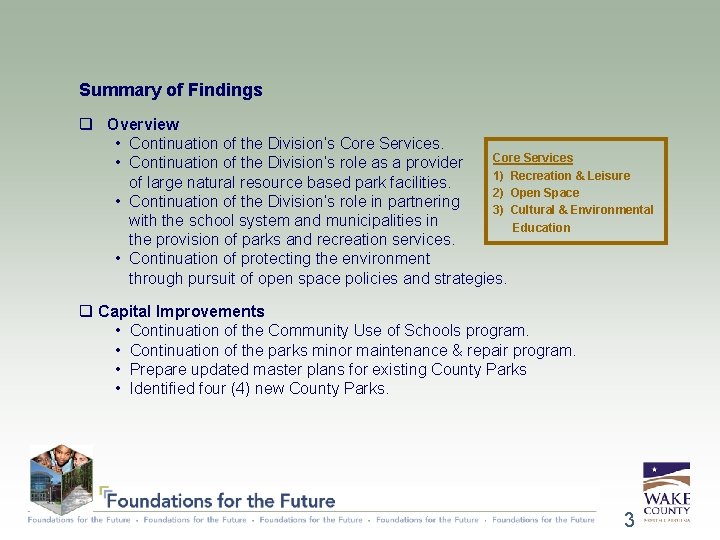 Summary of Findings q Overview • Continuation of the Division’s Core Services • Continuation