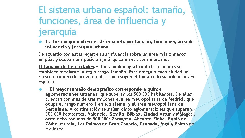 El sistema urbano español: tamaño, funciones, área de influencia y jerarquía 1. Los componentes