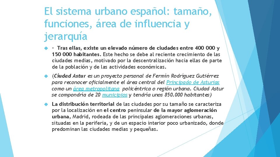 El sistema urbano español: tamaño, funciones, área de influencia y jerarquía – Tras ellas,