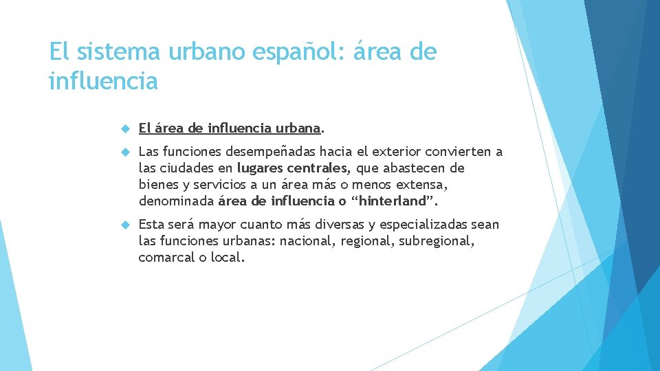 El sistema urbano español: área de influencia El área de influencia urbana. Las funciones