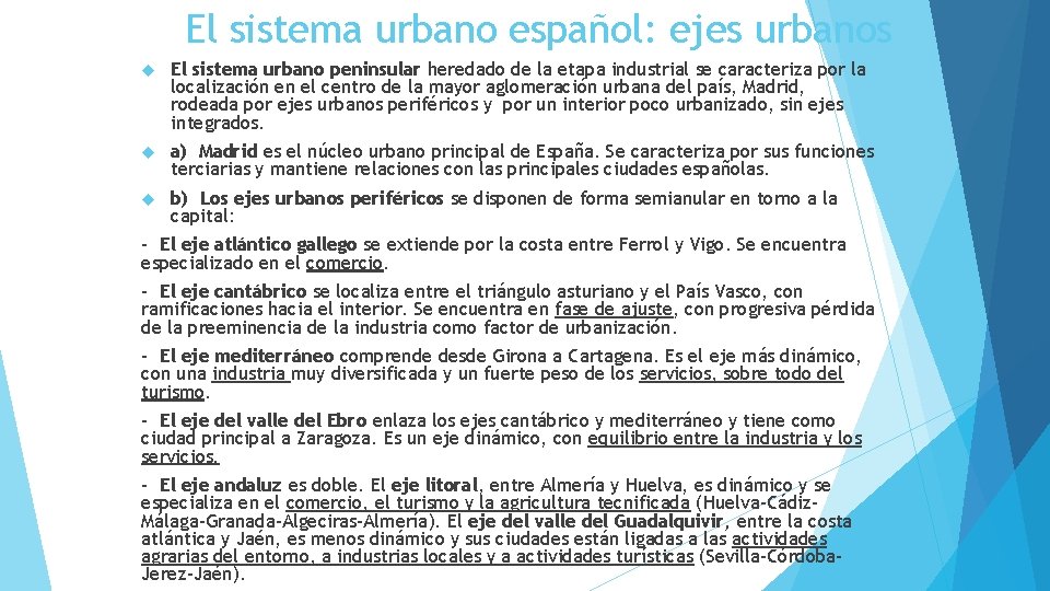 El sistema urbano español: ejes urbanos El sistema urbano peninsular heredado de la etapa