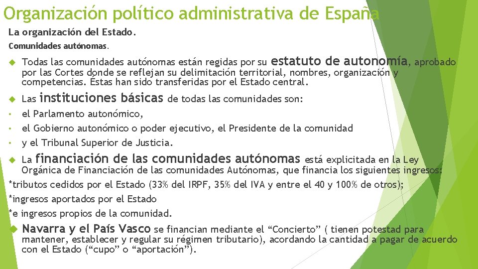 Organización político administrativa de España La organización del Estado. Comunidades autónomas. Todas las comunidades