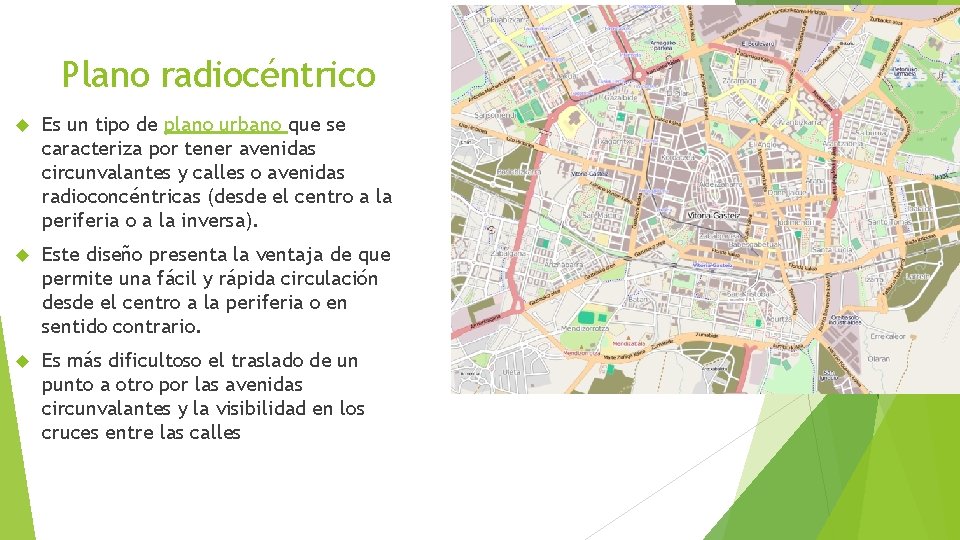 Plano radiocéntrico Es un tipo de plano urbano que se caracteriza por tener avenidas
