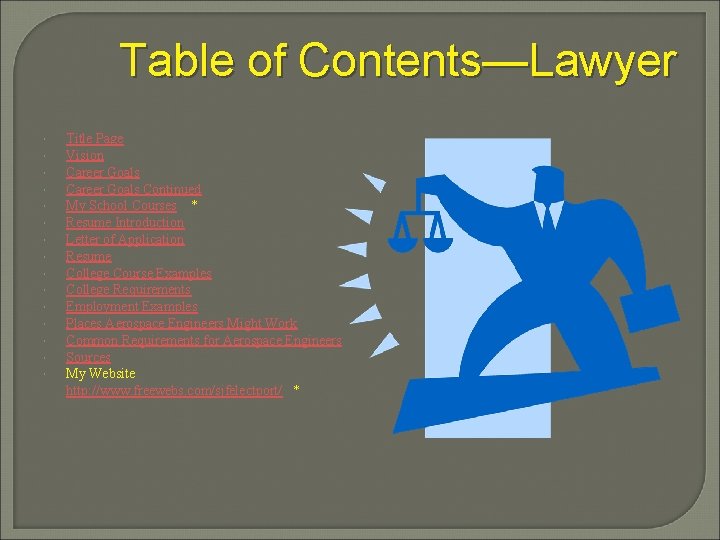 Table of Contents—Lawyer Title Page Vision Career Goals Continued My School Courses * Resume