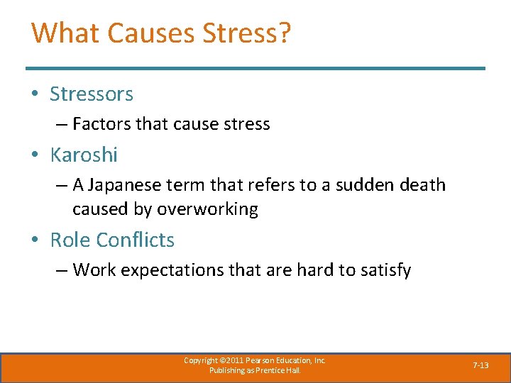 What Causes Stress? • Stressors – Factors that cause stress • Karoshi – A