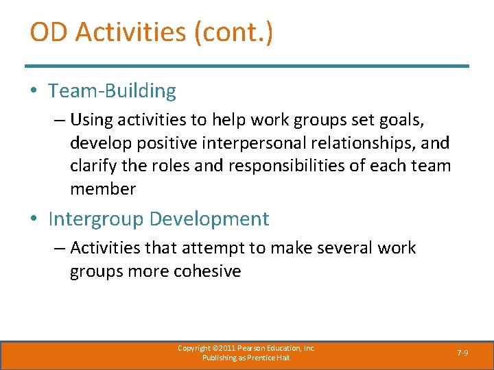 OD Activities (cont. ) • Team-Building – Using activities to help work groups set