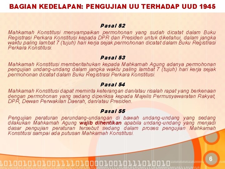 BAGIAN KEDELAPAN: PENGUJIAN UU TERHADAP UUD 1945 Pasal 52 Mahkamah Konstitusi menyampaikan permohonan yang