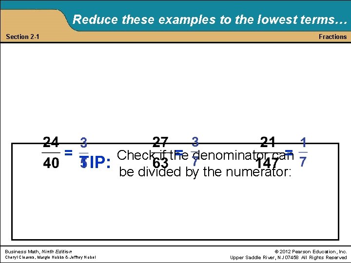 Reduce these examples to the lowest terms… Section 2 -1 Fractions = TIP: Business