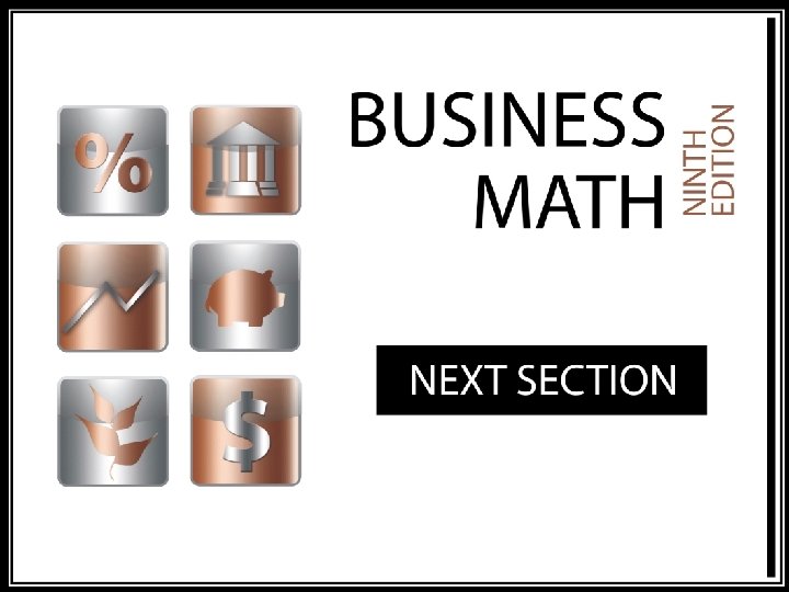 Business Math, Ninth Edition Cheryl Cleaves, Margie Hobbs & Jeffrey Nobel © 2012 Pearson