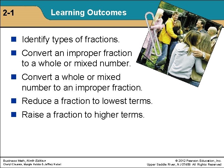 2 -1 Learning Outcomes n Identify types of fractions. n Convert an improper fraction