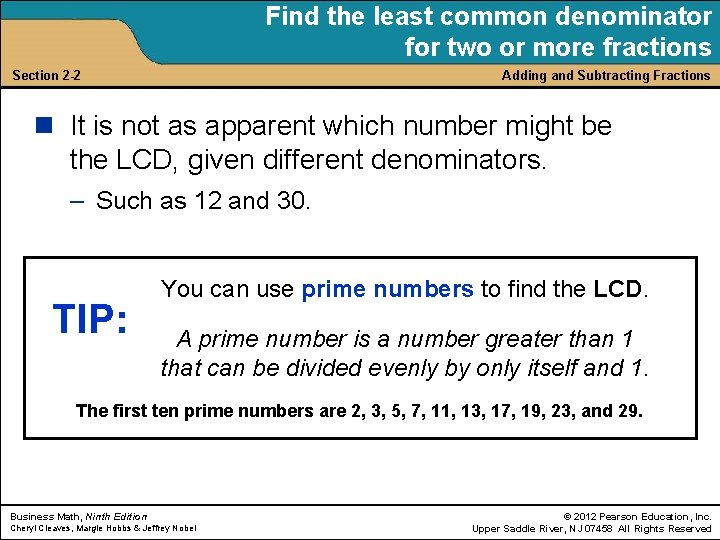 Find the least common denominator for two or more fractions Section 2 -2 Adding
