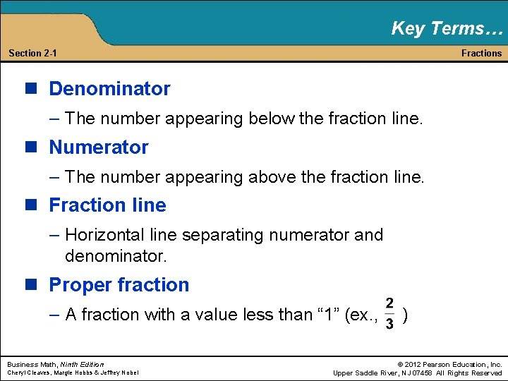 Key Terms… Section 2 -1 Fractions n Denominator – The number appearing below the